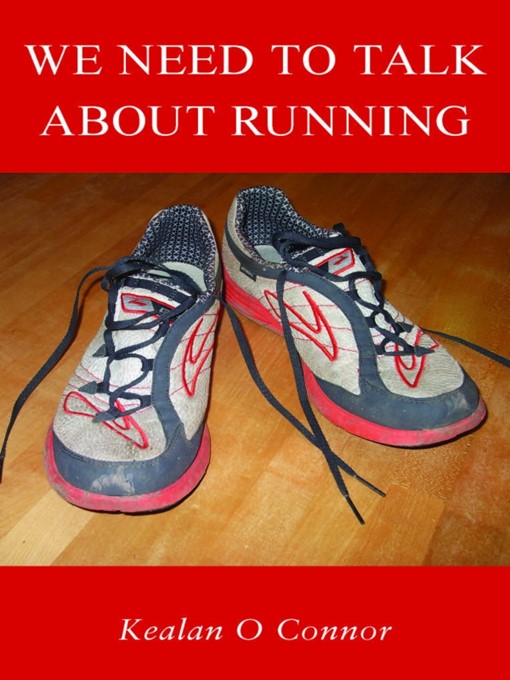 Title details for We Need to Talk About Running by Kealan O Connor - Available